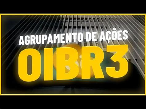 Novo Fato Relevante Oibr Agrupamento De A Es Da Oi O Que Muda Agora