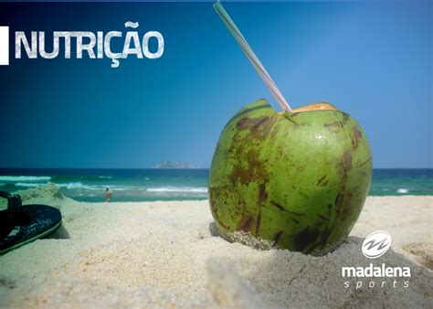 Madalena Sports Nutri O Gua De Coco Para Praticantes De Atividades