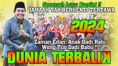 Kh Anwar Zahid Paling Lucu Terbaru 2024 ANAK DADI RATU WONG TUO