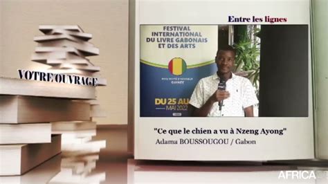 ENTRE LES LIGNES Gabon Adama Boussougou Auteur De L Ouvrage Ce Que