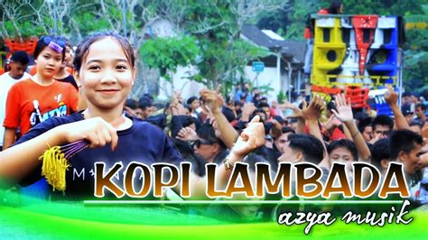 Kopi Lambada Versi Azya Musik Nyongkolan Di Karang Sidemen Youtube Music