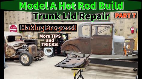 Model A Coupe Hot Rod Build Trunk Lid Repair Part 7 Welding Up