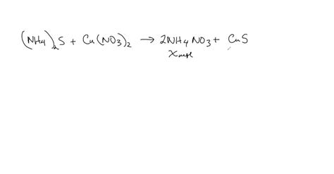 Solvedammonium Sulfide Reacts With Copperii Nitrate In A Double Replacement Reaction What