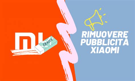 Come Rimuovere La Pubblicit Su Xiaomi Redmi E Poco