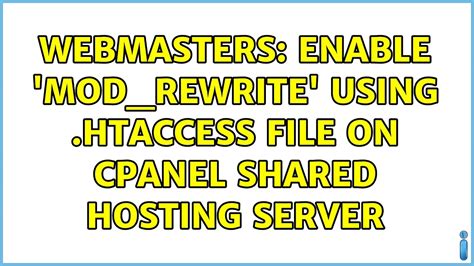 Webmasters Enable Mod Rewrite Using Htaccess File On CPanel Shared