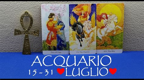 Acquario Amore E Affetti Luglio Youtube