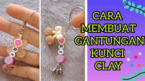 Cara Membuat Gantungan Kunci Clay Handmade Clay DIY Keychain