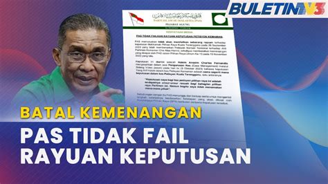 Pru Pas Tidak Fail Rayuan Keputusan Petisyen Kemaman Youtube