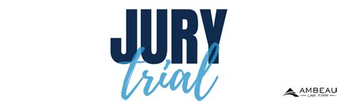 Jury Trial Baton Rouge And Gonzales La The Ambeau Law Firm