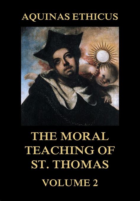 Aquinas Ethicus The Moral Teaching Of St Thomas Vol 2 • Church