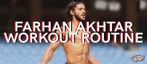 Farhan Akhtar Workout Routine: Train to Get Absolutely Shredded