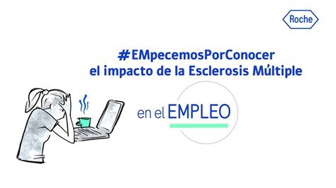 Esclerosis múltiple y su impacto en el empleo EMpecemosPorConocer