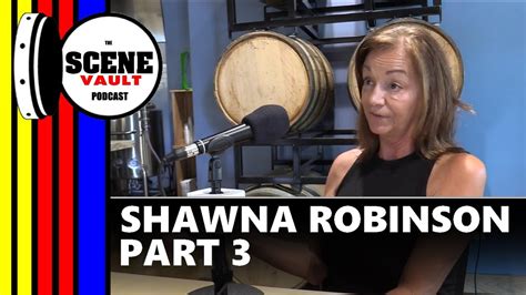 The Scene Vault Podcast Shawna Robinson Part Youtube