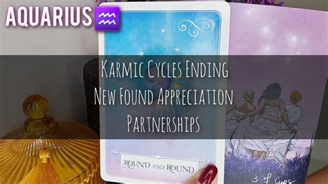 AQUARIUS Karmic Cycles Ending A New Found Appreciation For Love