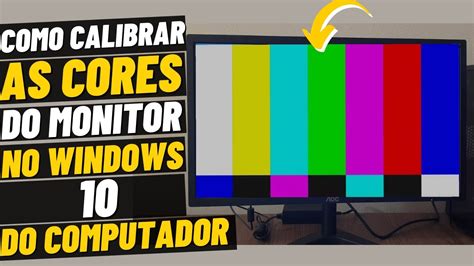 Como Usar Comando RÁpido Para Calibrar As Cores Do Monitor No Sistema