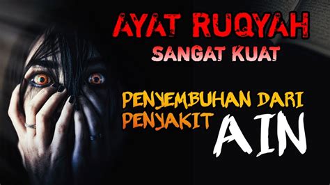 Ruqyah Ain Ayat Ruqyah Sangat Kuat Untuk Penyembuhan Penyakit Ain