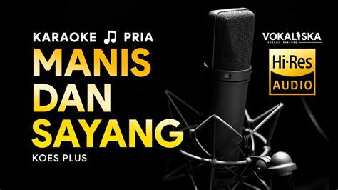 MANIS DAN SAYANG KARAOKE Koes Plus Nada PRIA YouTube