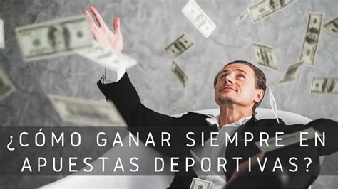 Cómo ganar siempre en apuestas deportivas