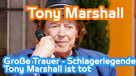 Tony Marshall Große Trauer Schlagerlegende Tony Marshall ist tot