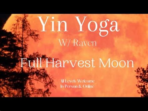 Yin Yoga W Raven Full Harvest Moon Souls Center Spokane Hip