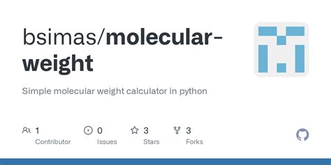 GitHub - bsimas/molecular-weight: Simple molecular weight calculator in python