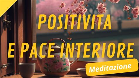 Meditazione breve Positività e pace interiore Prenditi un momento