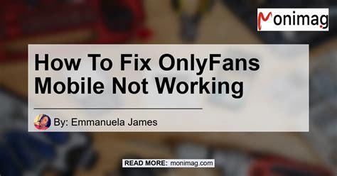 How To Fix Onlyfans Mobile Not Working Monimag