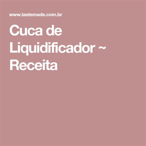 Cuca De Liquidificador Receita Tastemade Lockscreen Kuchen Roasts