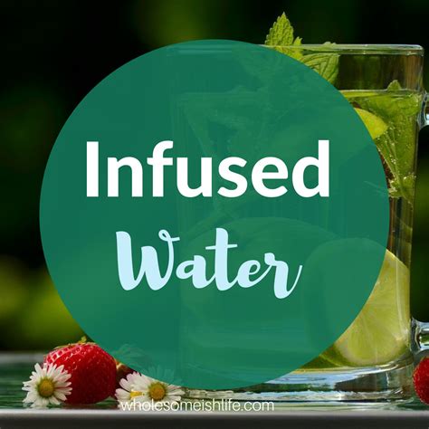 The Health Benefits of Drinking Infused and How to Make it - Wholesome (ish) Life