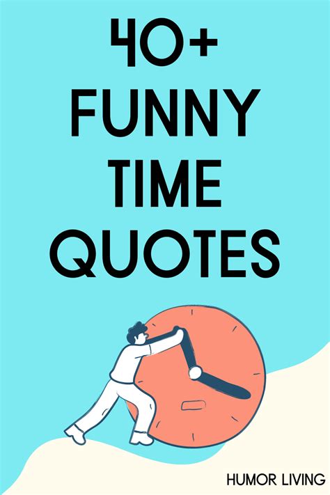 Funny Time Quotes To Make You Laugh Time Quotes Funny Times