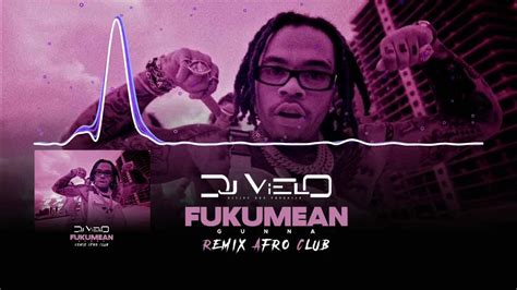 Dj Vielo X Fukumean Gunna Remix Afro Club Youtube