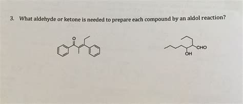 Solved 3 What Aldehyde Or Ketone Is Needed To Prepare Each Chegg