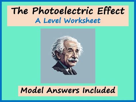 The Photoelectric Effect Worksheet A Level Physics Teaching Resources