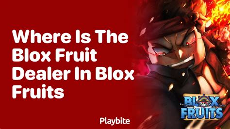 Finding The Blox Fruit Dealer In Blox Fruits A Quick Guide Playbite