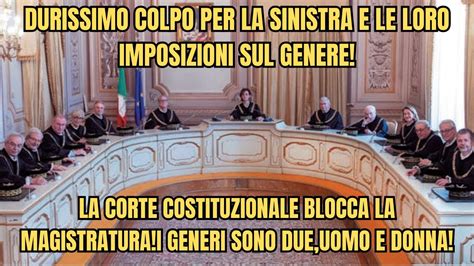 Duro Colpo Per La Sx La Corte Costituzionale Blocca I Giudici I Sessi