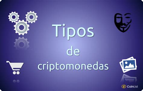 Tipos De Criptomonedas ¿cómo Se Pueden Clasificar