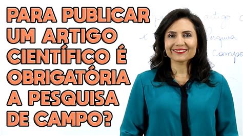 É Obrigatória A Pesquisa De Campo Revista Científica