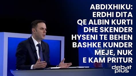 Abdixhiku Erdhi Dita Qe Albin Kurti Dhe Skender Hyseni Te Behen Bashke