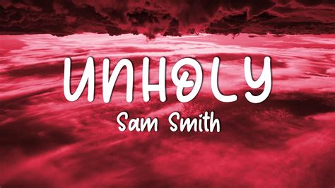 Sam Smith Unholy Lyrics Mommy Dont Know Daddys Getting Hot