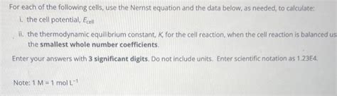 Solved For Each Of The Following Cells Use The Nernst