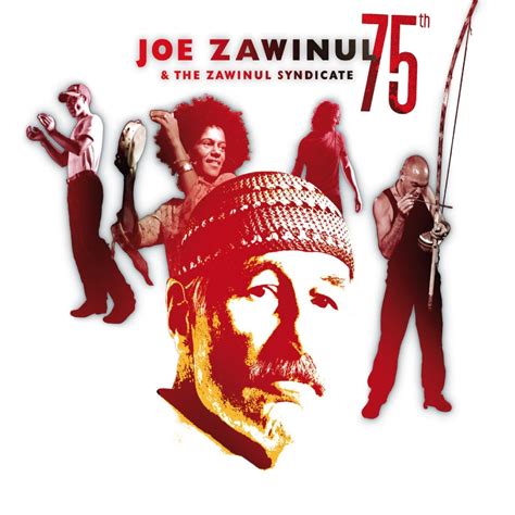 JOE ZAWINUL THE ZAWINUL SYNDICATE 75th ZYX Music