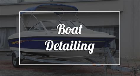 The Best Boat Detailing Tips And Procedures To Follow