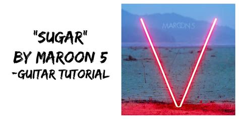 Sugar By Maroon 5 Guitar Tutorial YouTube