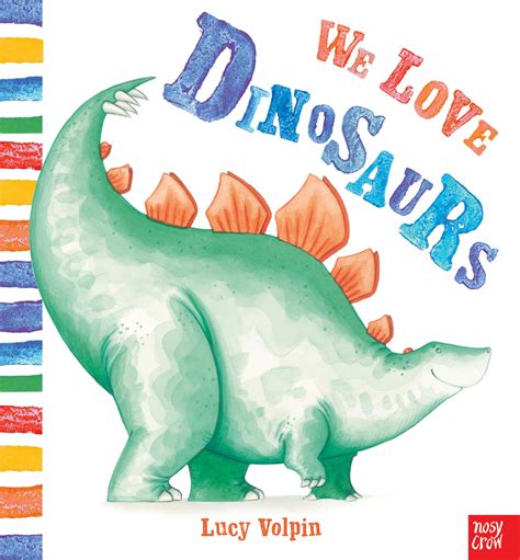 We Love Dinosaurs - Nosy Crow