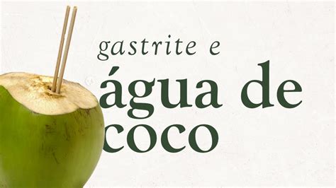 Agua De Coco E Bom Para Gastrite - GASTRITE E ÁGUA DE COCO | Carlos Naturólogo - YouTube