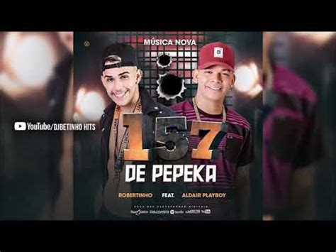 ROBERTINHO 157 DE PPK FEAT ALDAIR PLAYBOY MÚSICA NOVA YouTube