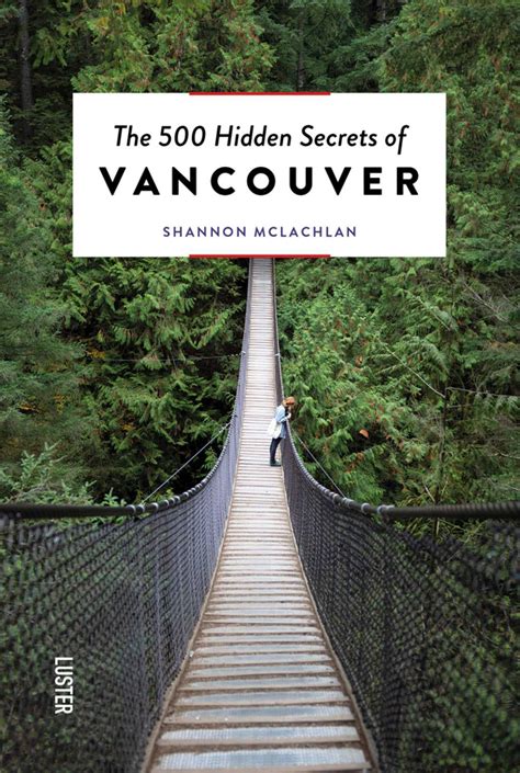 The 500 Hidden Secrets of Vancouver | Book by Shannon McLachlan