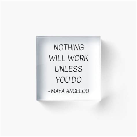 Quote Nothing Will Work Unless You Do Acrylic Block For Sale By