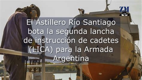 El Astillero Río Santiago bota la segunda lancha LICA para la Armada