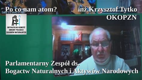 Po Co Nam Atom In Krzysztof Tytko Okopzn Youtube